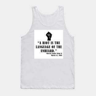 A Riot is the Language of the Unheard Tank Top